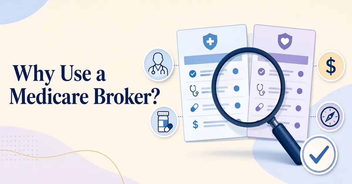 Reasons to use an independent Medicare broker